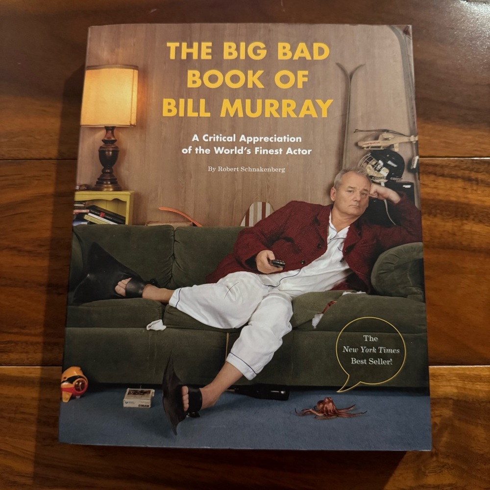 The Big Bad Book of Bill Murray: A Critical Appreciation of the World's Finest A